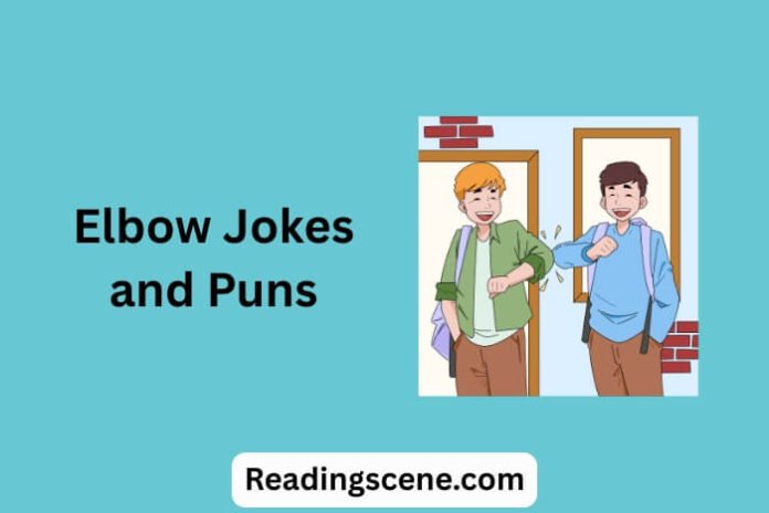 Elbow Jokes