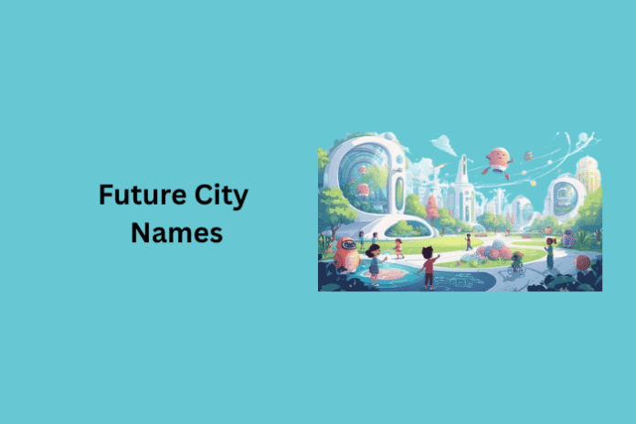 Future City Names Future City Names