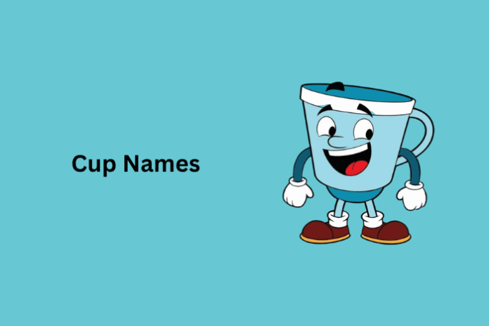 Cup Names Cup Names